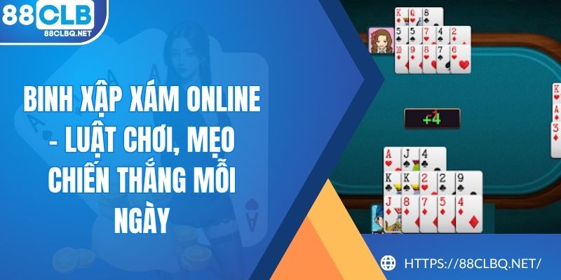 Binh Xập Xám Online - Luật Chơi, Mẹo Chiến Thắng Mỗi Ngày