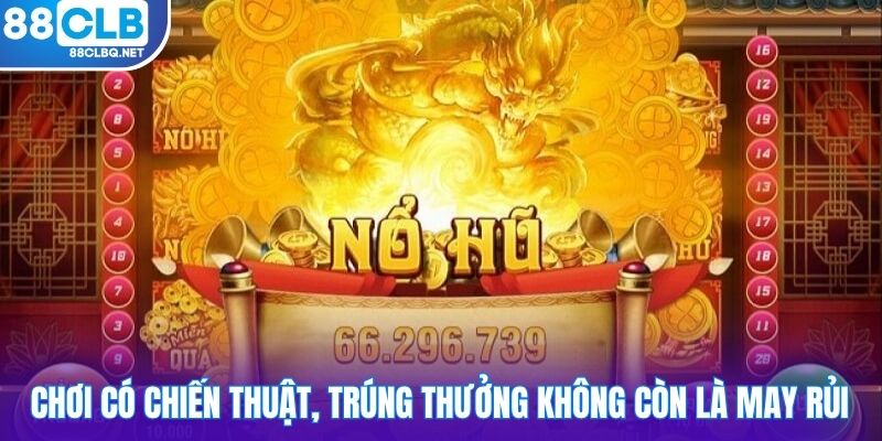 choi co chien thuat trung thuong khong con la may rui Chơi có chiến thuật, trúng thưởng không còn là may rủi