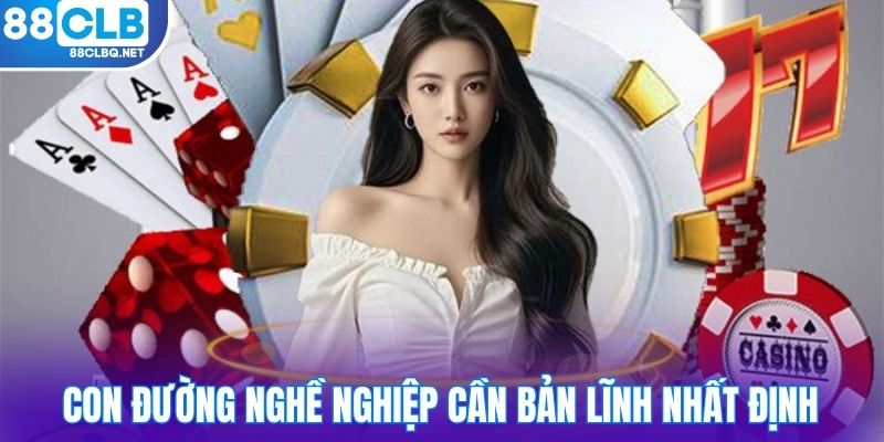 con duong nghe nghiep can ban linh nhat dinh Con đường nghề nghiệp cần bản lĩnh nhất định
