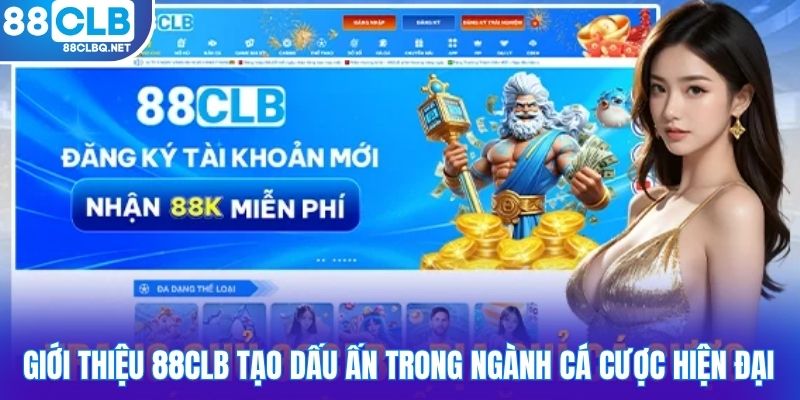 gioi thieu 88CLB tao dau an trong nganh ca cuoc hien dai Giới thiệu 88CLB tạo dấu ấn trong ngành cá cược hiện đại