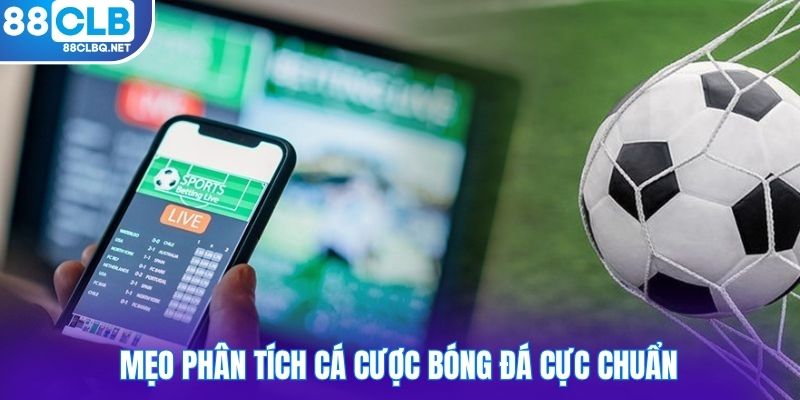 meo phan tich ca cuoc bong da cuc chuan Mẹo phân tích cá cược bóng đá cực chuẩn