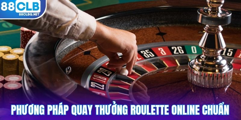 phuong phap quay thuong roulette online chuan Phương pháp quay thưởng roulette online chuẩn