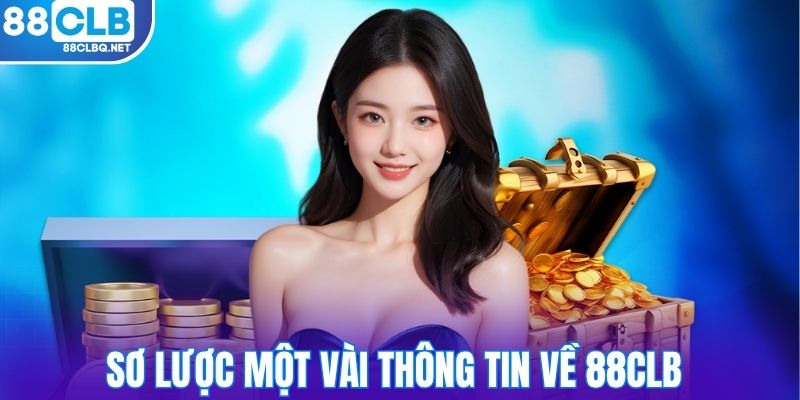 Sơ lược một vài thông tin về 88CLB Sơ lược một vài thông tin về 88CLB 