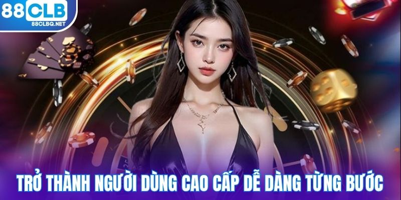 tro thanh nguoi dung cao cap de dang tung buoc Trở thành người dùng cao cấp dễ dàng từng bước
